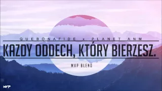 Quebonafide x Planet ANM x MVP BLEND - Każdy oddech, który bierzesz.