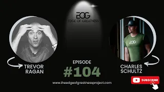 Trevor Ragan Developing the Skill of Learning | The Edge of Greatness Podcast