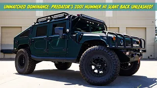 Unmatched Dominance  Predator's 2001 Hummer H1 Slant Back Unleashed