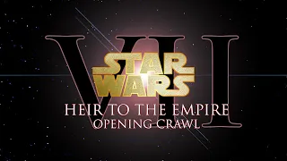 Heir to the Empire Opening Crawl