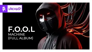 F.O.O.L - MACHINE (Full Album) [Monstercat Release]