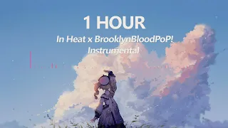 1 HOUR - In Heat x BrooklynBloodPop! Instrumental