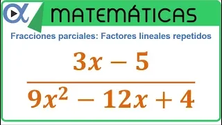 Descomposición en fracciones parciales Factores lineales repetidos ejemplo 1 de 3
