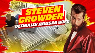 Steven Crowder Verbally Abuses Pregnant Wife