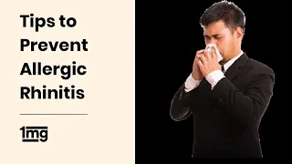 Top Tips to Prevent Allergic Rhinitis | Dr. Vibhu Kawatra | 1mg