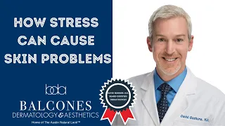 How Stress Can Cause Skin Problems | David Bushore, M.D. | Austin, TX | Ph: 512-459-4869