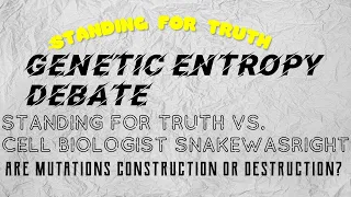 Genetic Entropy Debate: Standing For Truth vs Cell Biologist SnakeWasRight | Creation or Evolution?