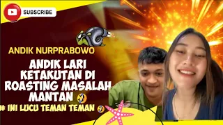 ANDIK NURPRABOWO LIVE // LARI KETAKUTAN DI ROASTING ARIN MASALAH MANTAN 🤣