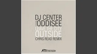 Leave the City Outside (feat. Oddisee) (Chris Read Remix)