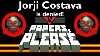 Papers, Please - denying Jorji's good papers