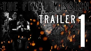 The Final Mission 2017 Official Trailer 1