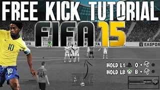 FIFA 15 Free Kick Tutorial  | How to Score Free Kicks - Driven, Curve, Distance | Best FIFA Guide