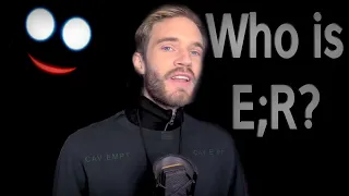 Who is E;R? The Nazi PewDiePie Shouted Out