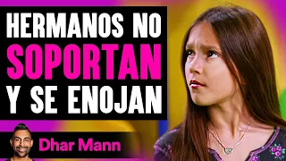 Hermanos No SOPORTAN Y Se Enojan | Dhar Mann