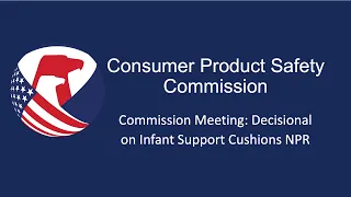 CPSC Commission Meeting | Decisional on Infant Support Cushion NPR