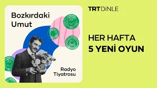 Radyo Tiyatrosu: Bozkırdaki Umut | Dram