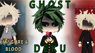 Ghost Deku (My AU! T.W! Gore, Blood & Suicide! Post your dares!)