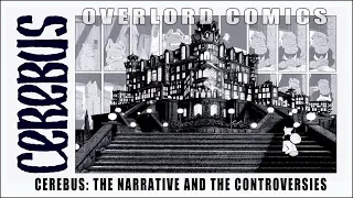 Cerebus: The Narrative And The Controversies