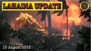 LAHAINA WILDFIRE UPDATE! 10 August 2023