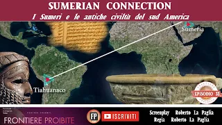 Episodio 33 Sumerian connection I Sumeri e le antiche civiltà del sud America