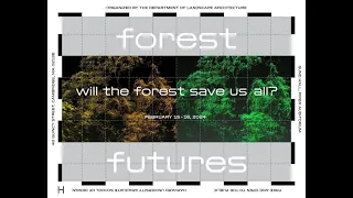 Forest Futures: Will the Forest Save Us All? | Panel 2: Decoding the Urban Forest
