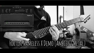 Fortin Nameless X Demo (Ambient Metal) #neuraldsp #rock #djent #ambient #thall
