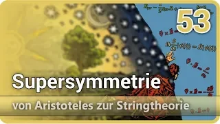 Supersymmetrie • Aristoteles zur Stringtheorie (53) | Josef M. Gaßner