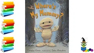 Where's My Mummy - Halloween Kids Books Read Aloud