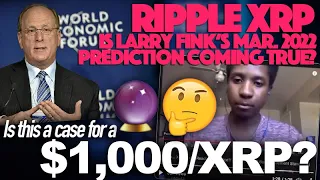 Ripple XRP: Is Larry Fink’s Mar '22 Prediction Coming True In Oct '22? Is This A Case For $1000/XRP?