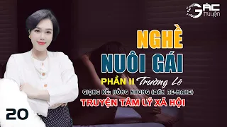 NGHỀ NUÔI GÁI - TRUYỆN TÂM LÝ XÃ HỘI - TRƯỜNG LÊ [TẬP 20]