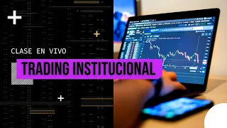 😱ENTRA A LA MEJOR Clase de Trading institucional y Domina los Mercados Financieros😏