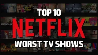 Top 10 Worst Netflix Originals You Should Never Watch!