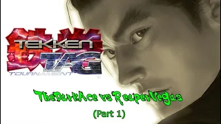 KEEPING IT FIGHTIN: Tekken Tag Tournament TheDarkAce vs ReaperVegas (Part 1)