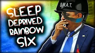 SLEEP DEPRIVED RAINBOW SIX