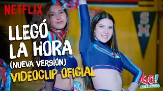 Go! Vive a tu manera - Llegó La Hora (nueva versión) videoclip oficial