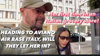 Heading To Aviano AB Italy 🇮🇹 Will They Let Her In? - Her First Time In An Italian Grocery Store!