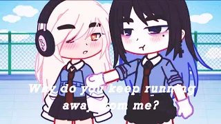 Why do you keep running away?|| Gacha life lesbian love story|| GL GCMM