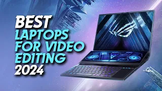 💻Best Laptops for Video Editing 2024: Edit Anywhere, Anytime💻