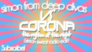 The Rhythm of the Night (Club Radio Edit) [Simon from Deep Divas vs. Corona]