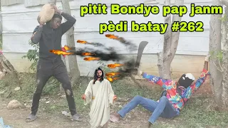 PITIT BONDYE PAP JANM PEDI BATAY #262/malè pandye genlè touye ti jack!!