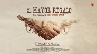 EL MAYOR REGALO  - Trailer oficial