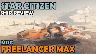 MISC Freelancer MAX Review | Star Citizen 3.12 Gameplay