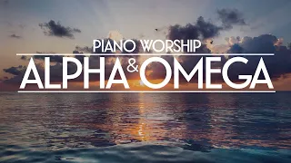 ANOINTED PIANO WORSHIP INSTRUMENTAL // ALPHA AND OMEGA // REVELATION 21:6