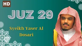 Juz 29 - Juz Tabarak Juz 29 FUll By Syaikh Yaser Al Dosari - Imam Masjidil Haram