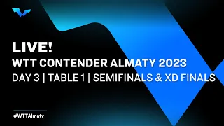 LIVE! | T1 | Day 3 | WTT Contender Almaty 2023 | Semifinals & XD Finals