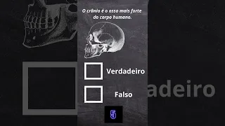 Verdadeiro ou falso (O crânio é o osso mais forte do corpo humano) #short