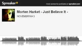 Morten Harket - Just Believe It - (creato con Spreaker)