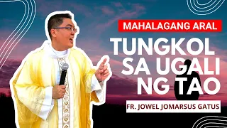 *WATCH NOW* MAHALAGANG ARAL TUNGKOL SA UGALI NG TAO II INSPIRING II FR. JOWEL GATUS