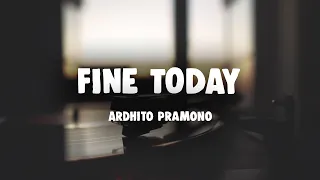 Ardhito Pramono - Fine Today (Lyric Video)