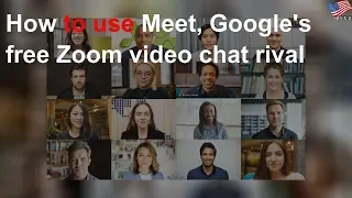 How to use Meet, Google's free Zoom video chat rival